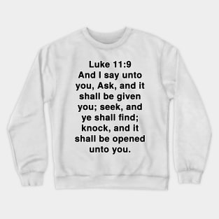 Luke 11:9  King James Version (KJV) Bible Verse Typography Crewneck Sweatshirt